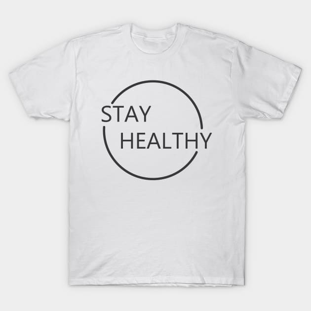 STAY HEALTHY T-Shirt by STRANGER
